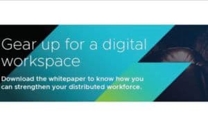 Gear Up For A Digital Workspace