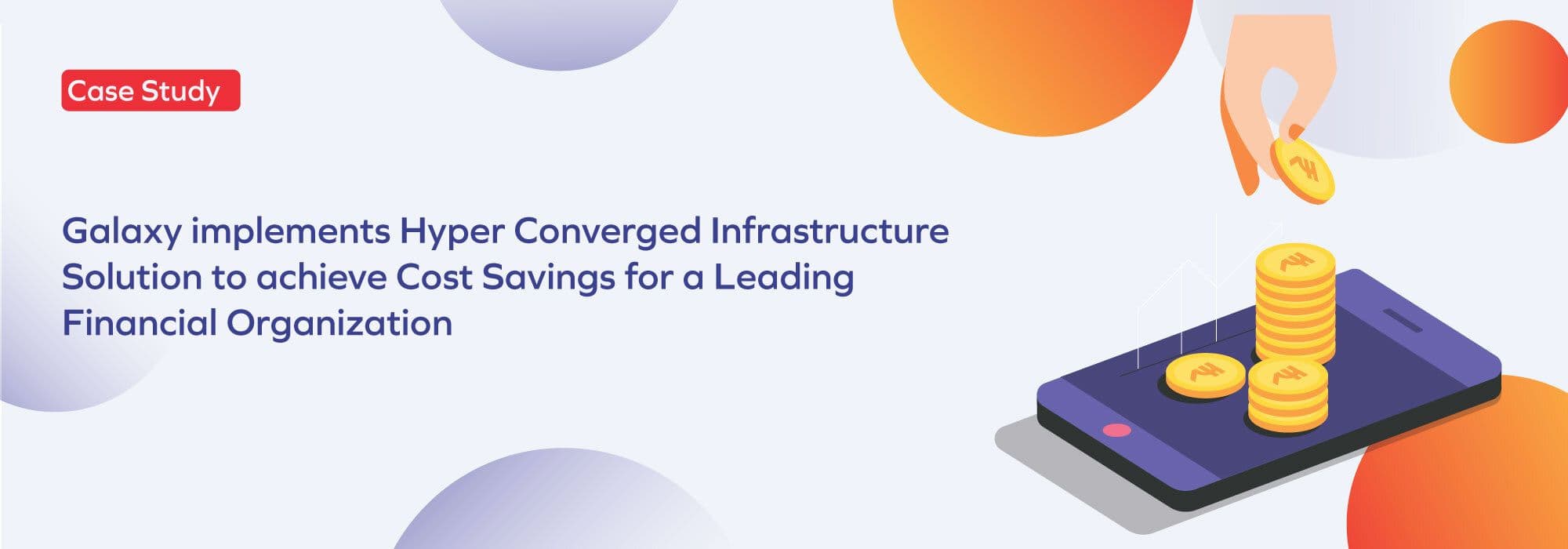 Financial Organisation achieved cost saving by implementing Hyperconverged infrastructure