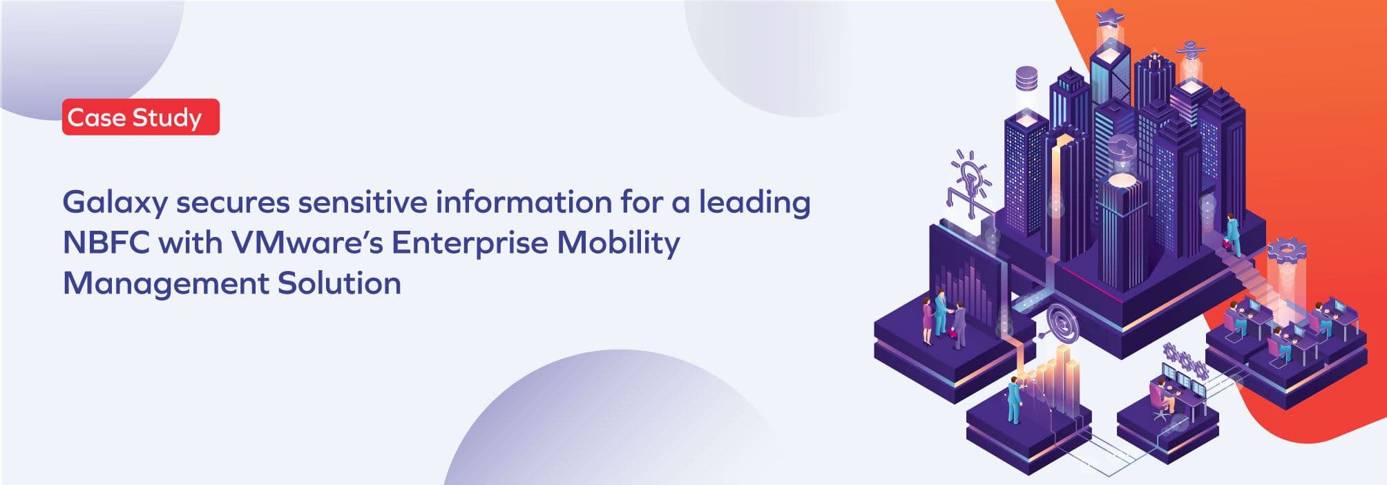 Leading NBFC secured sensitive information by implementing Enterprise Mobility solution