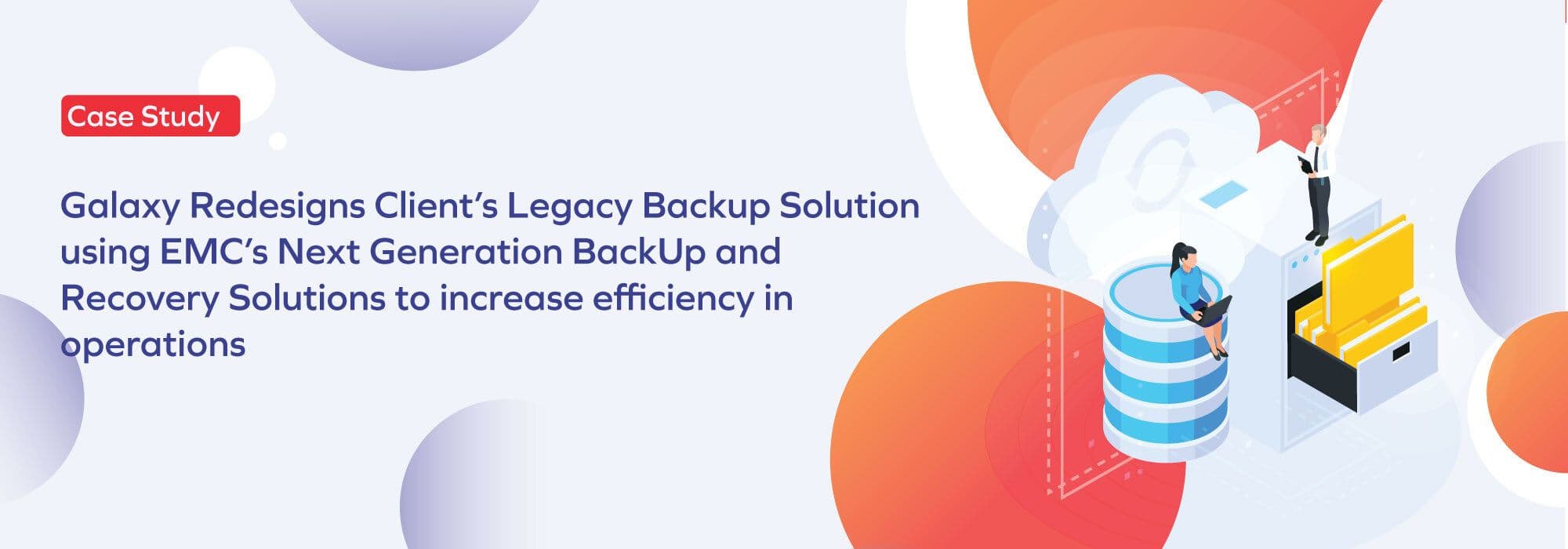 Global leaders in printing technology increased its efficiency in operation by implementing next generation BackUp & Recovery solution