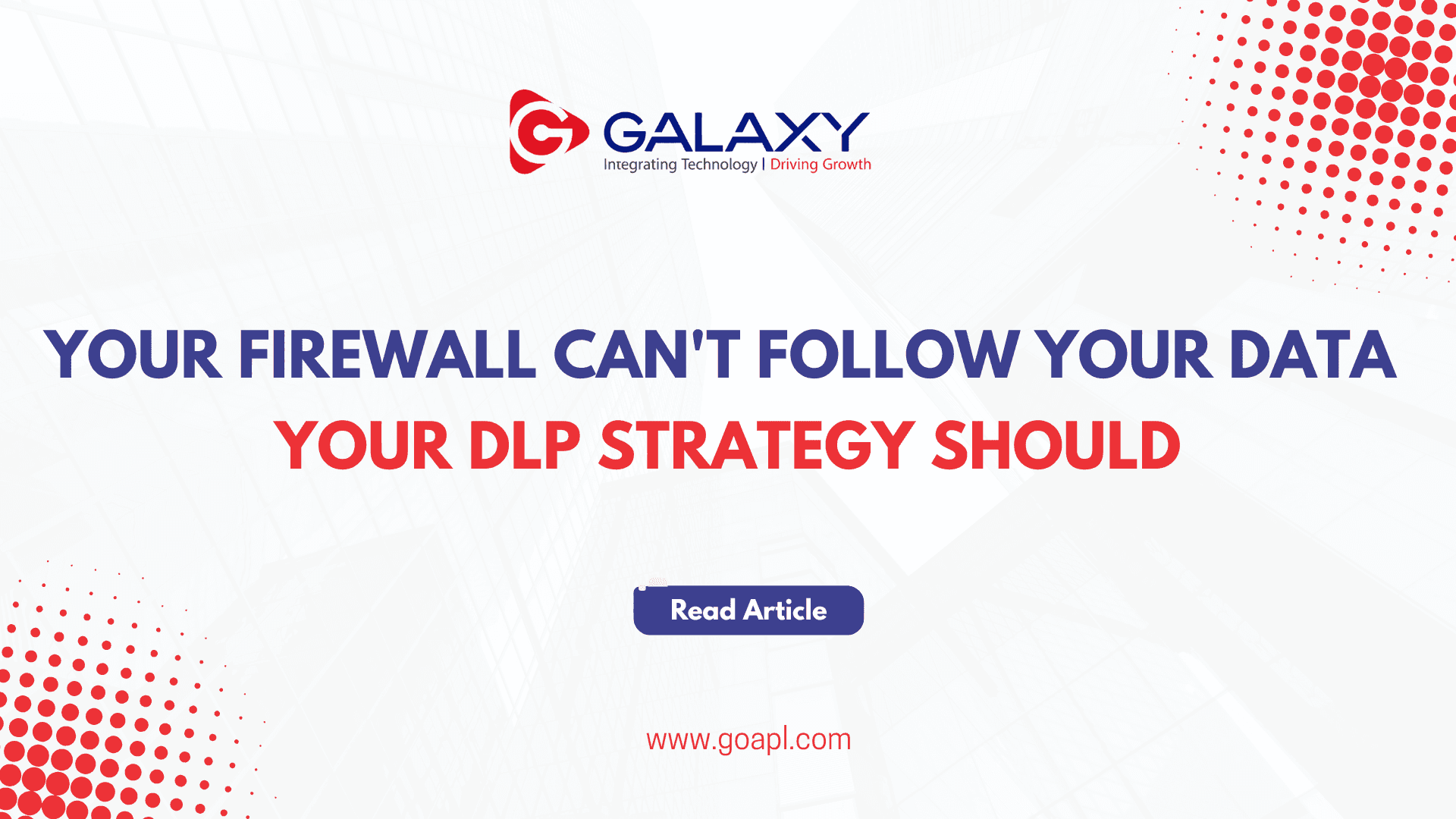 Your Firewall Can't Follow your Data - Your DLP Strategy Should