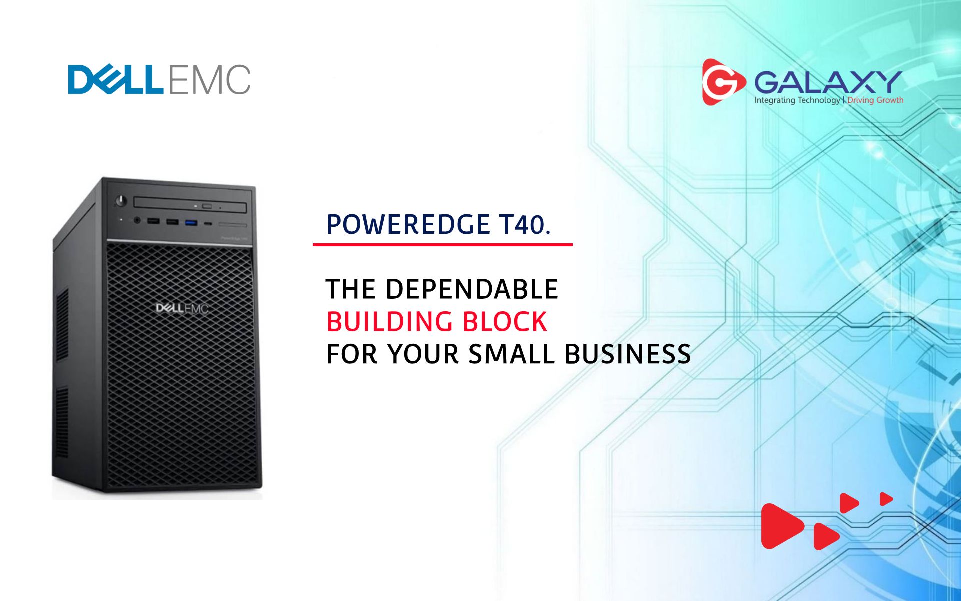 The PowerEdge T40 –The Foundational IT Building Block For Your Business